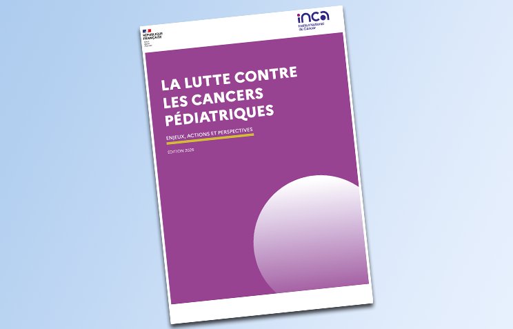 La lutte contre les cancers pédiatriques : enjeux, actions et perspectives / Edition 2026